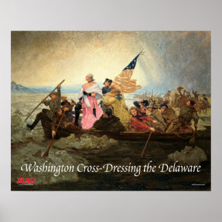 Washington Cross-Dressing the Delaware Poster