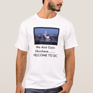washington-dc-0007, wir Aint Goin nirgendwo T-Shirt