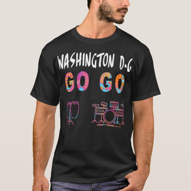 Washington DC Go Go Go Music Lover Gift T-Shirt (Vorderseite)