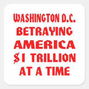 Washington DC verrät Amerika eine Billion Dollar a Quadratischer Aufkleber