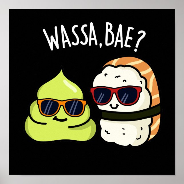 Wassa Bae Funny Food Wasabi Pun Dark BG Poster (Vorne)