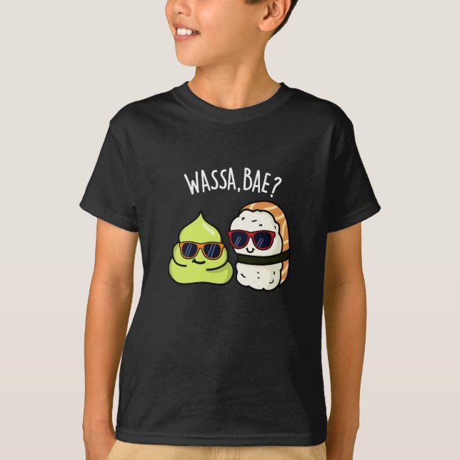 Wassa Bae Funny Food Wasabi Pun Dark BG T-Shirt (Vorderseite)