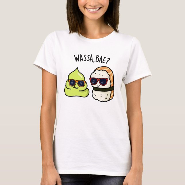 Wassa Bae Funny Food Wasabi Pun T-Shirt (Vorderseite)