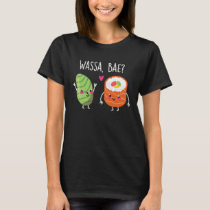 Wassa Bae Sushi Paar Wasa T-Shirt