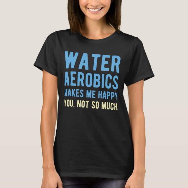Wasser Aerobic Funny T-Shirt (Vorderseite)