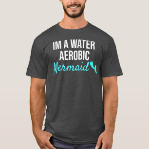 Wasser Aerobic Meerjungfrau Funny Geschenk T-Shirt