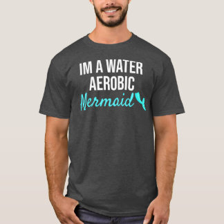 Wasser Aerobic Meerjungfrau Funny Geschenk T-Shirt