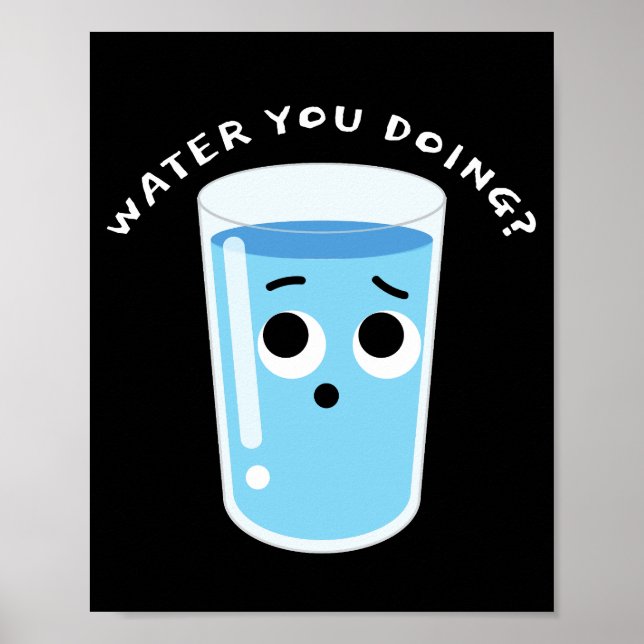 Wasser, dass du tust? - Fun Water Poster (Vorne)