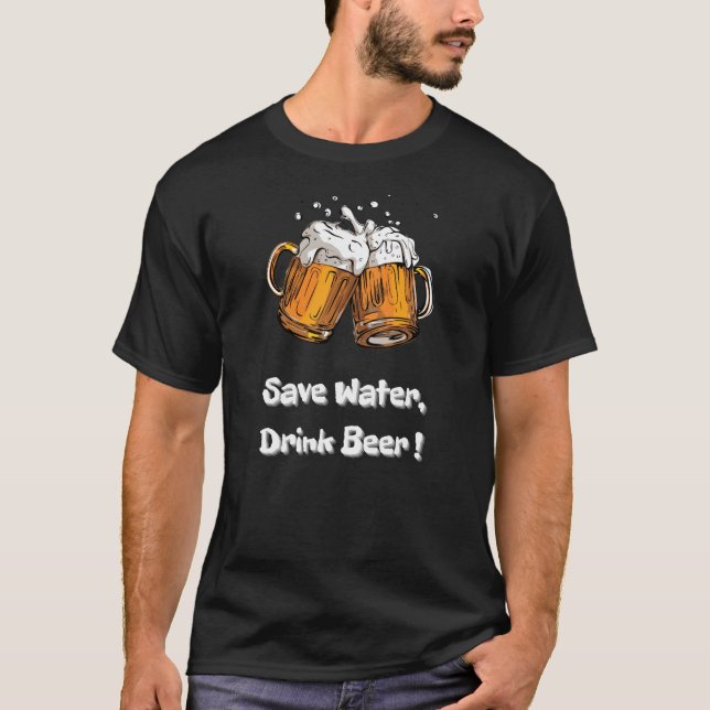 Wasser gerettet, Bier trinken ! T-Shirt (Vorderseite)