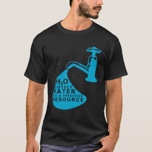 Wasser ist wertvoll zu erhalten T-Shirt