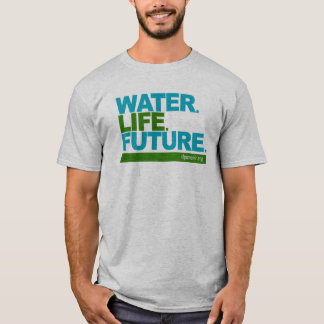 Wasser. Leben. Zukunft. T-Shirt
