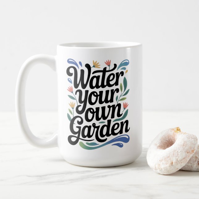 Wasser Sie Ihren eigenen Garten Inspiration Blumen Kaffeetasse (Mit Donut)