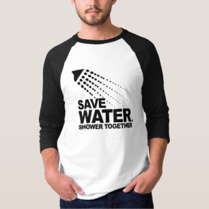 WASSER SPARREN. ZUSAMMEN DUSCHEN. T-Shirt
