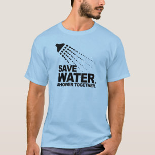 WASSER SPARREN. ZUSAMMEN DUSCHEN. T-Shirt