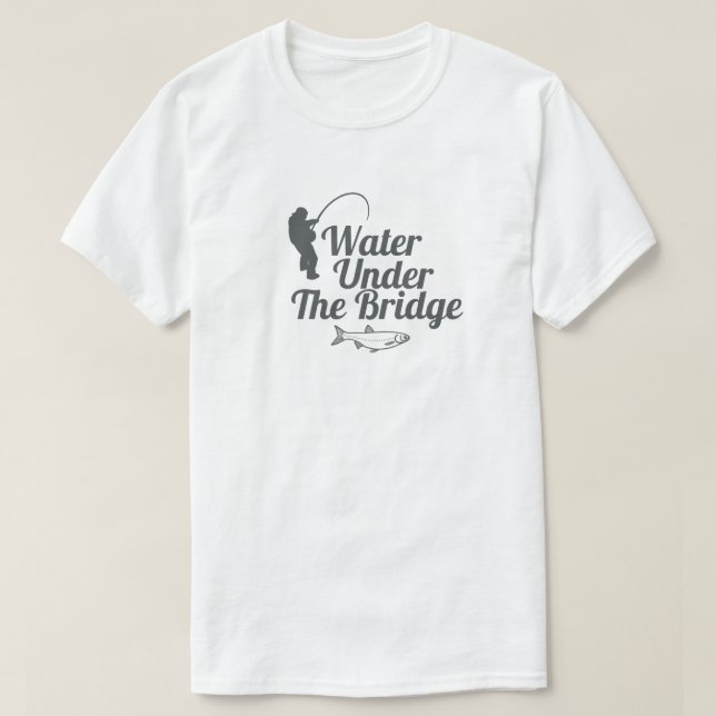Wasser unter der Brücke Fischen T - Shirt (Design vorne)