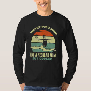 Wasserballspieler Wasserball-Mama Sportmutter Wass T-Shirt