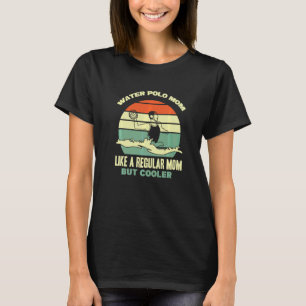 Wasserballspieler Wasserball-Mama Sportmutter Wass T-Shirt