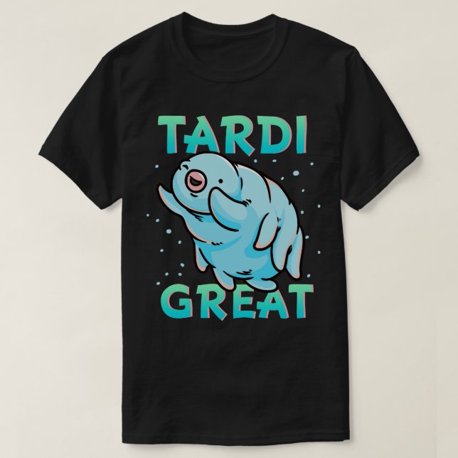 Wasserbär Tardigrade Tardi Great T-Shirt (Design vorne)