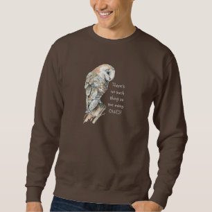 Wasserfarbenauge Keine solche Sache zu viele Eulen Sweatshirt