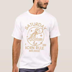 Wassermann: Am Samstag geborener Regelbrecher T-Shirt