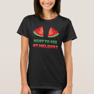 Wassermelone - Woll zu sehen meine Melonen - Somme T-Shirt