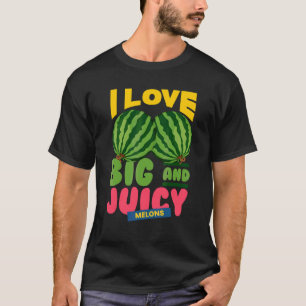 Wassermelonen I Liebe Big Juicy Melons I Vegan Gar T-Shirt