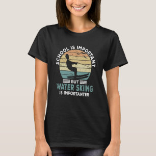 Wasserski-Sprichwort Wassersport Wassersportschule T-Shirt