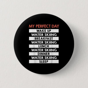 Wasserskilaufen Mein perfekter Tag Wasserskifahrer Button