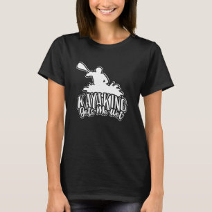 Wassersport Retro Vintages Kajak macht mich nass K T-Shirt