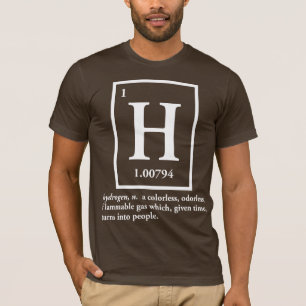 Wasserstoff - ein Gas, das zu Leute macht T-Shirt