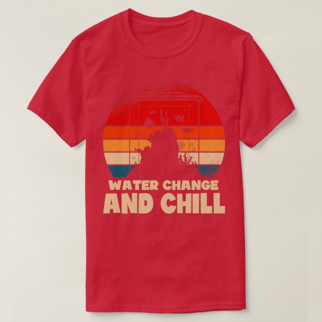 Wasserwechsel und Chill-Aquarist-Geschenk 9 2 T-Shirt (Design vorne)