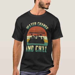 Wasserwechsel und Chill-Fischbecken Aquaristik T-Shirt