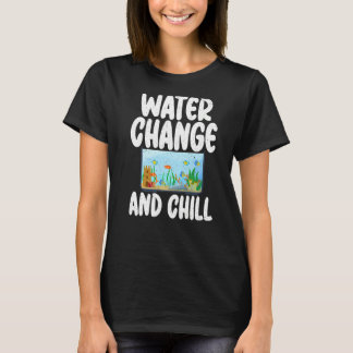 Wasserwechsel und Chill lustige Fischbesitzer Prem T-Shirt