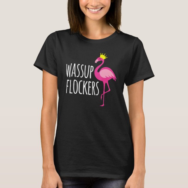 Wassup Flockers Pink Flamingo Hipster T-Shirt (Vorderseite)