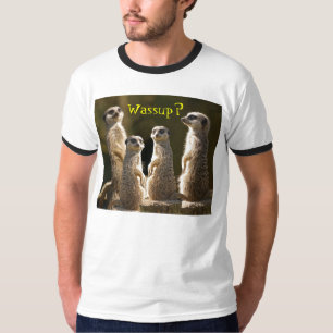 Wassup Meerkats T - Shirt c