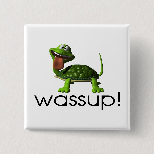 Wassup Schildkröte Button (Vorderseite)