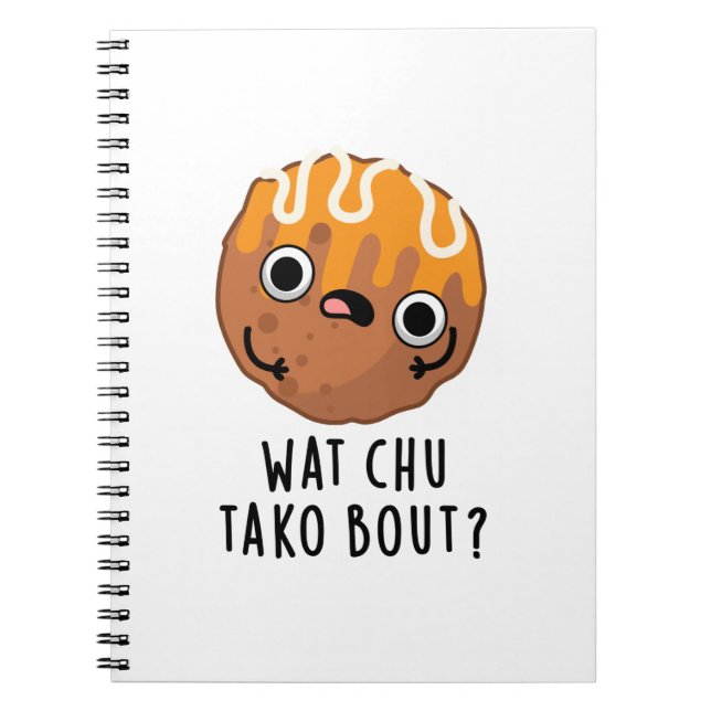 Wat Chu Tako Bout Funny Takoyaki Pun Notizblock (Vorderseite)