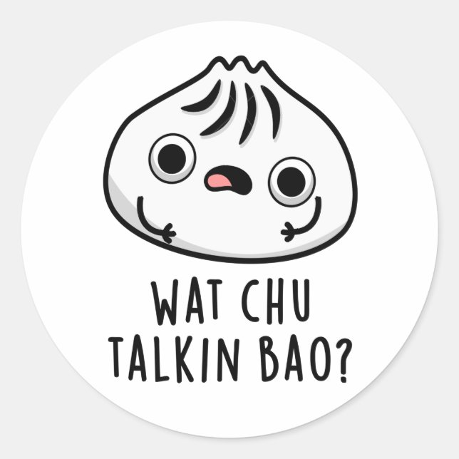 Wat Chu Talkin Bao Funny Dimsum Pun Runder Aufkleber (Vorderseite)