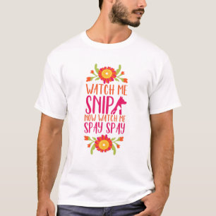 Watch Me Snip Tierarzt Vet Tech Veterinärschwester T-Shirt