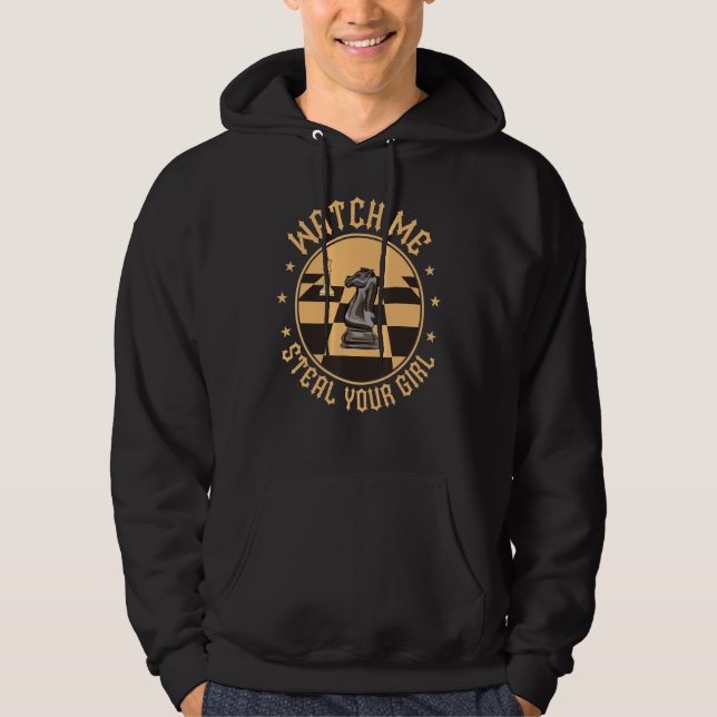 Watch Me Steal Your Girl Funny Chess Player Hoodie (Vorderseite)