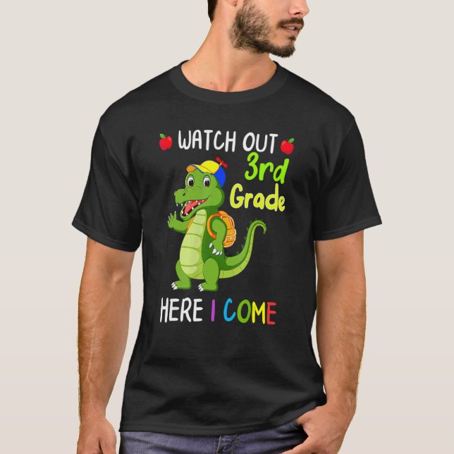 Watch Out 3rd Grade Here I Come Dinosaurs Back To  T-Shirt (Vorderseite)