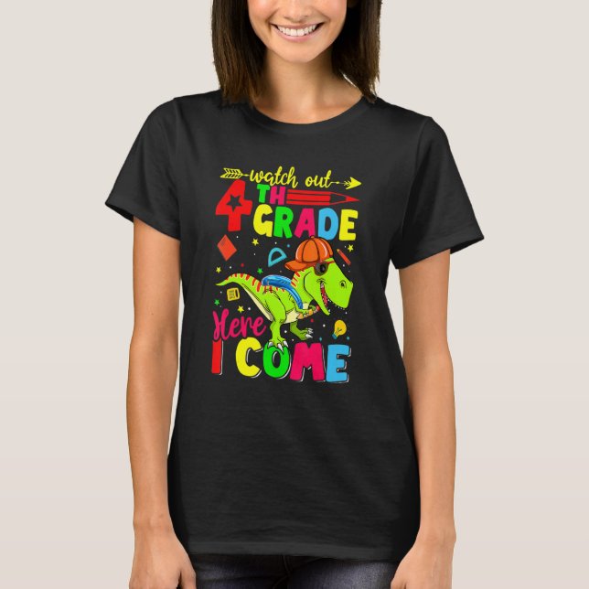 Watch Out 4th Grade Here I Come Dinosaur Back To S T-Shirt (Vorderseite)