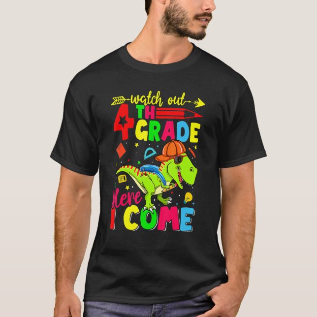 Watch Out 4th Grade Here I Come Dinosaur Back To S T-Shirt (Vorderseite)