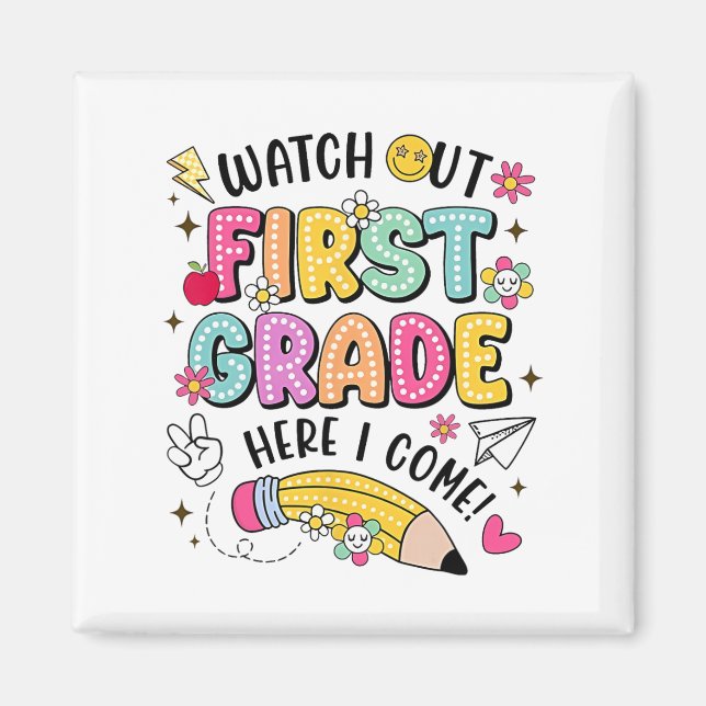Watch Out First Grade Here I Come Back To School  Magnet (Vorne)
