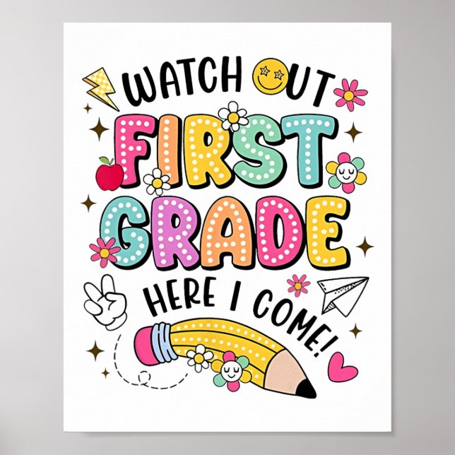 Watch Out First Grade Here I Come Back To School  Poster (Vorne)