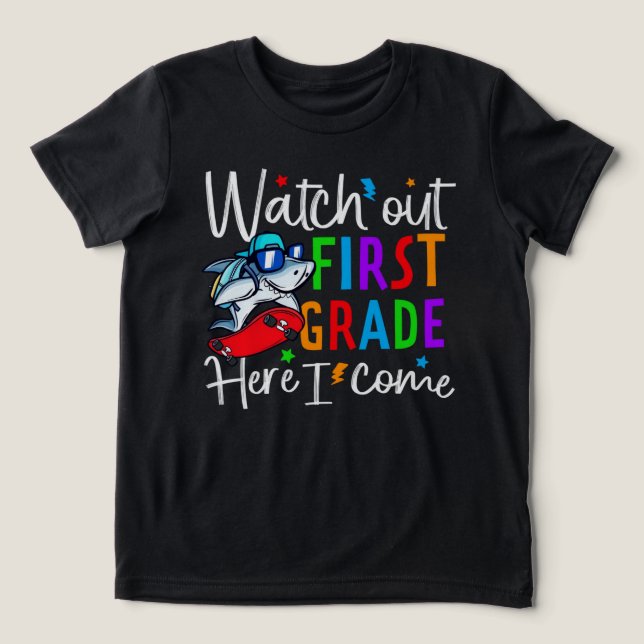 Watch Out First Grade Shirt – Back to School Gifts (Design Vorderseite)