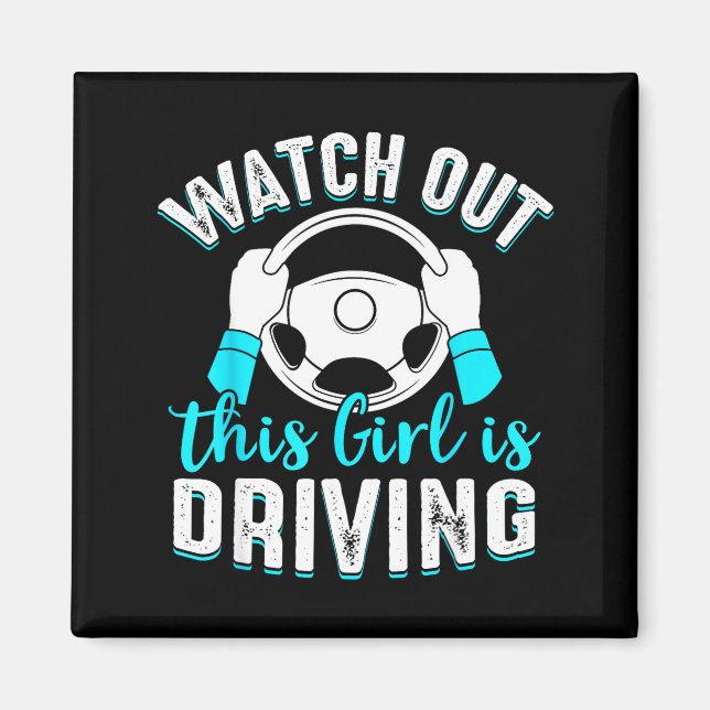 Watch Out Girl Is Driving Funny New Driver Women G Magnet (Vorne)