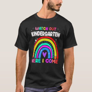Watch Out Kindergarten Here I Come Back to School T-Shirt
