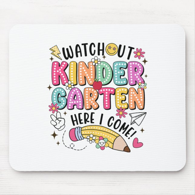 Watch Out Kindergarten Here I Come First Day Back  Mousepad (Vorne)