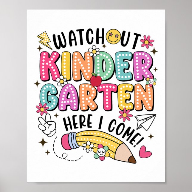 Watch Out Kindergarten Here I Come First Day Back  Poster (Vorne)